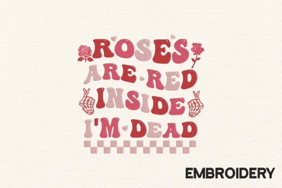 Rose Are Red Inside I’m Dead Embroidery Review